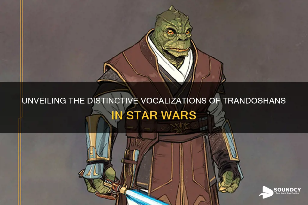 what do trandoshans sound like