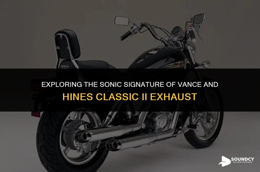 what do vance and hines classic ii sound like