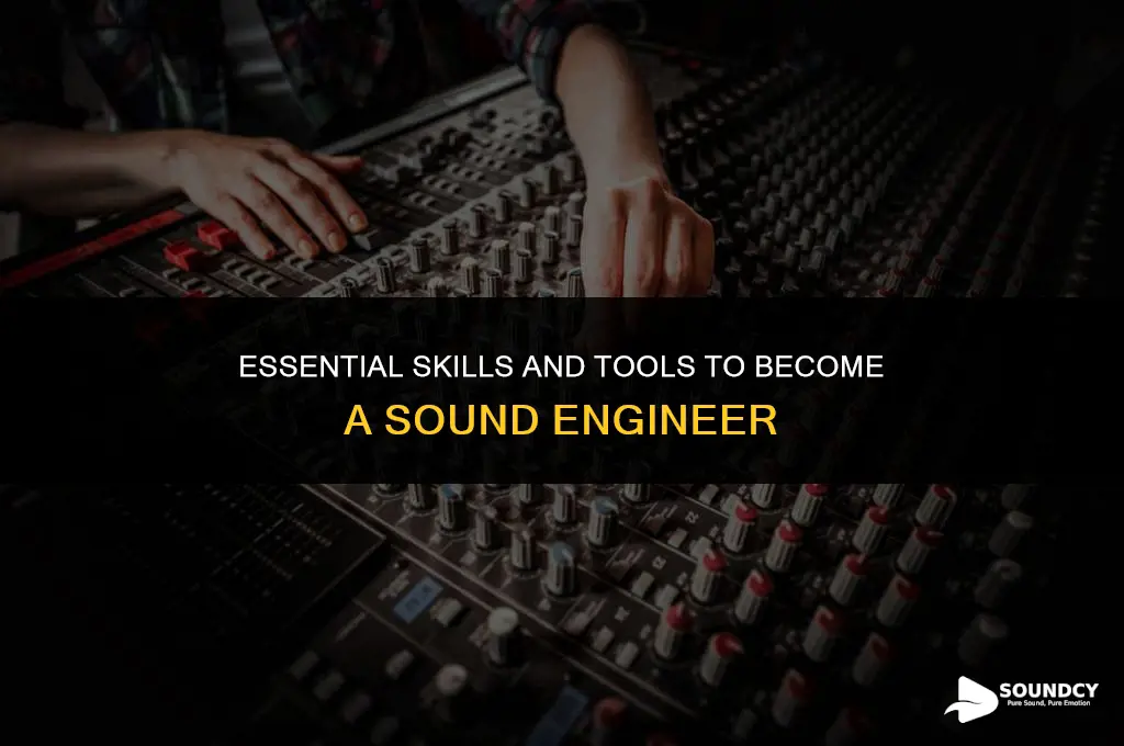 what do you need to be a sound engineer