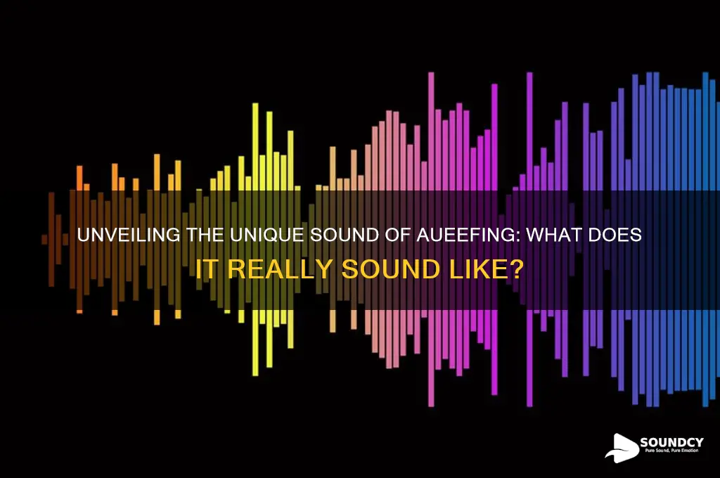 what doea aueefing sound like