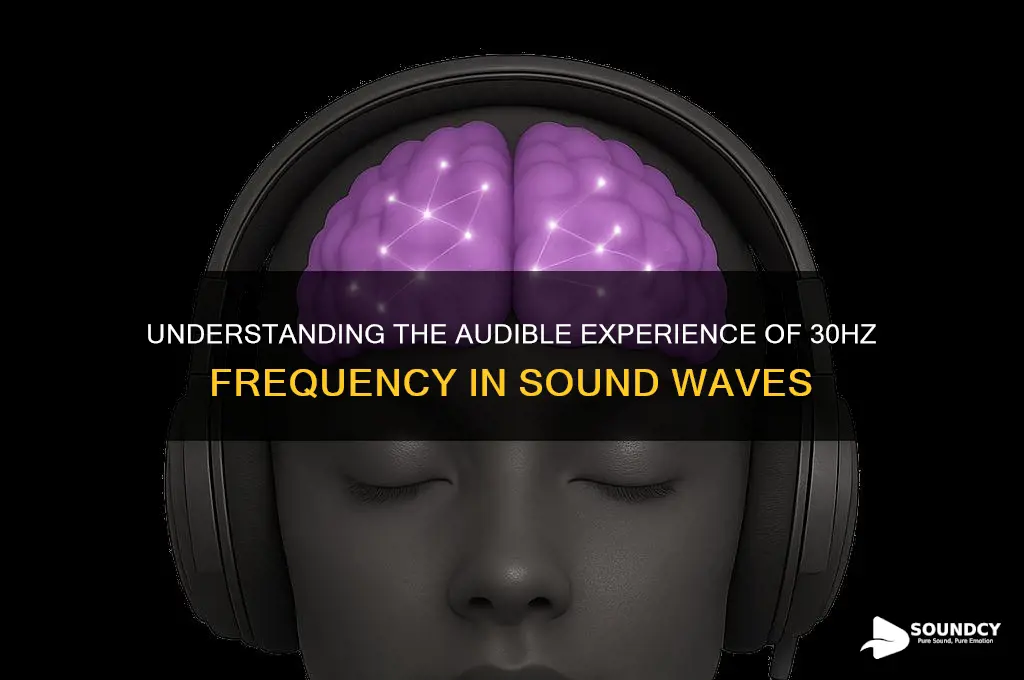 what does 30hz sound like