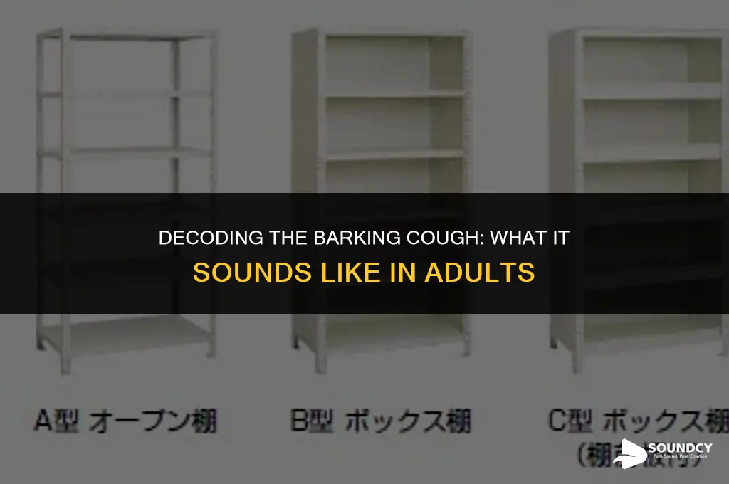 what does a barking cough sound like in adults
