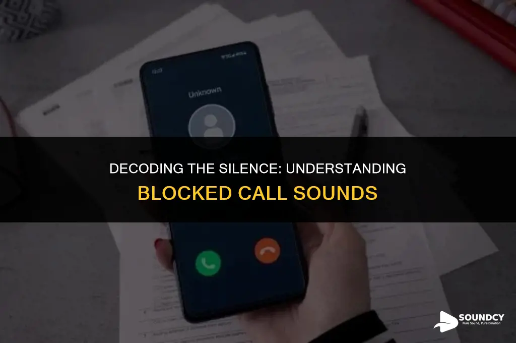 what does a call sound like when your blocked