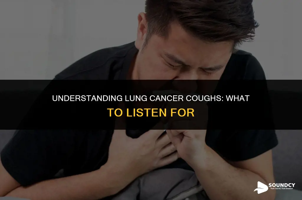 what does a cough from lung cancer sound like
