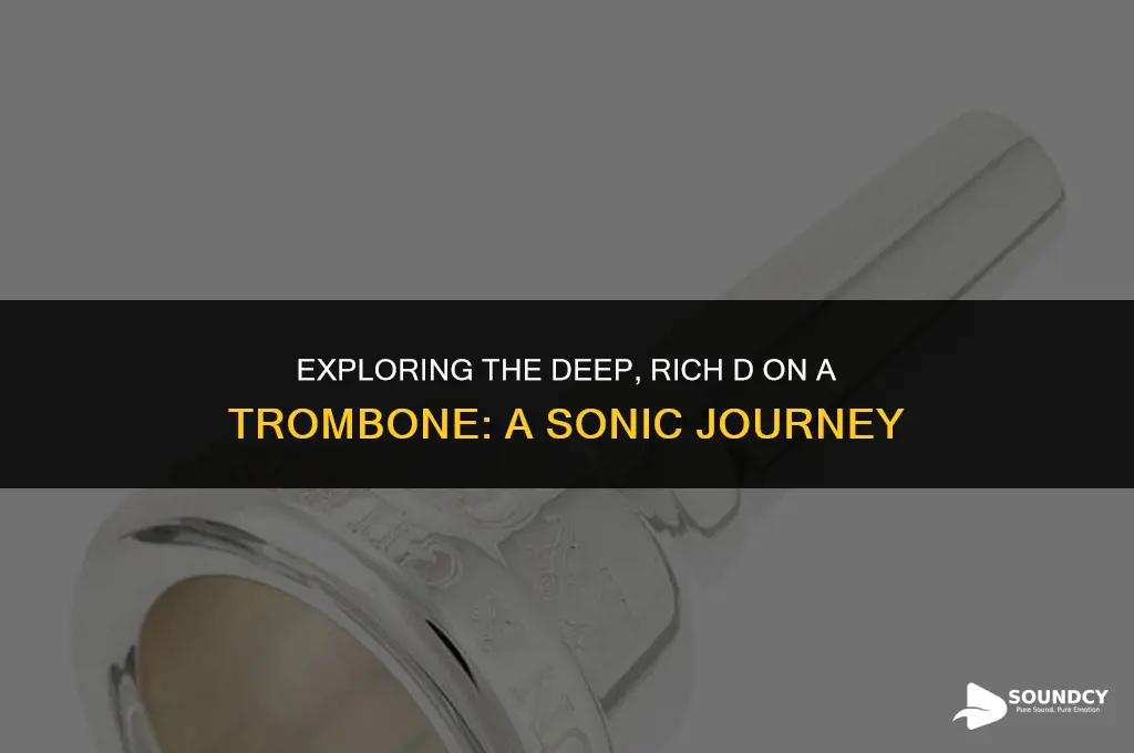 what does a d sound like on a trombone