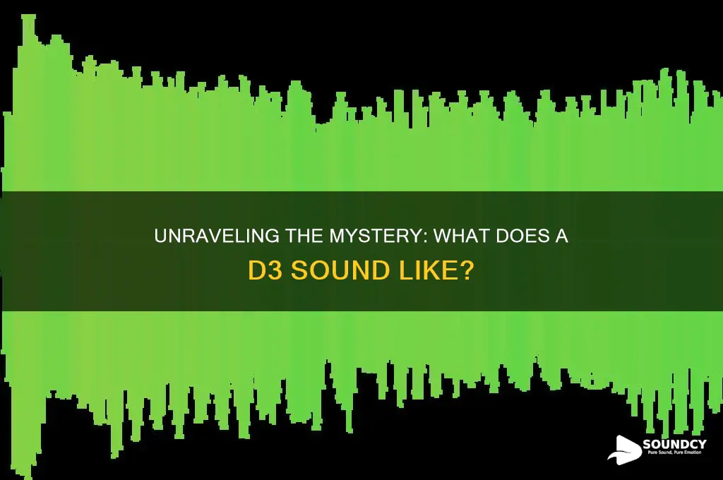 what does a d3 sound