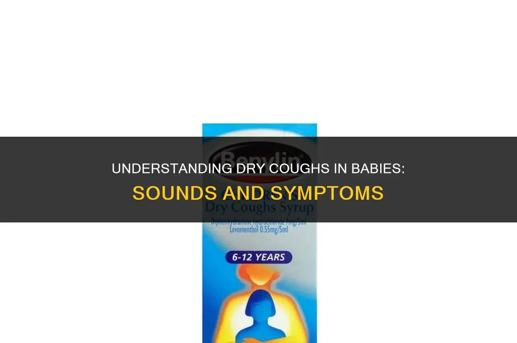 what does a dry cough sound like in babies