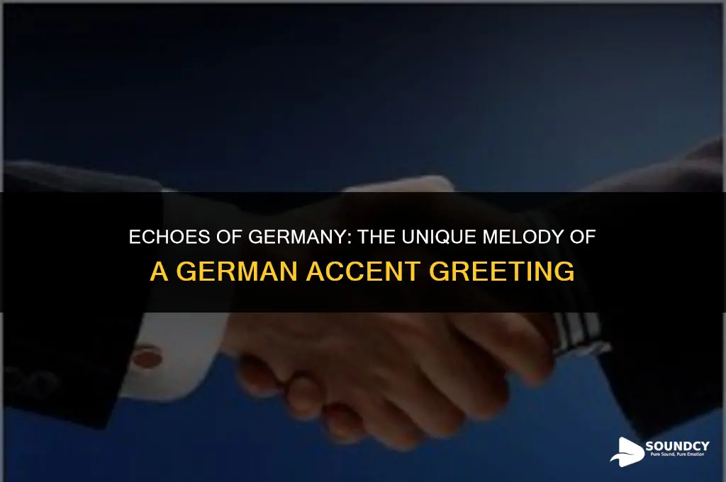 what does a german accent sound like saying hello