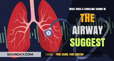 Decoding Gurgling Sounds: What They Indicate About Your Airway Health