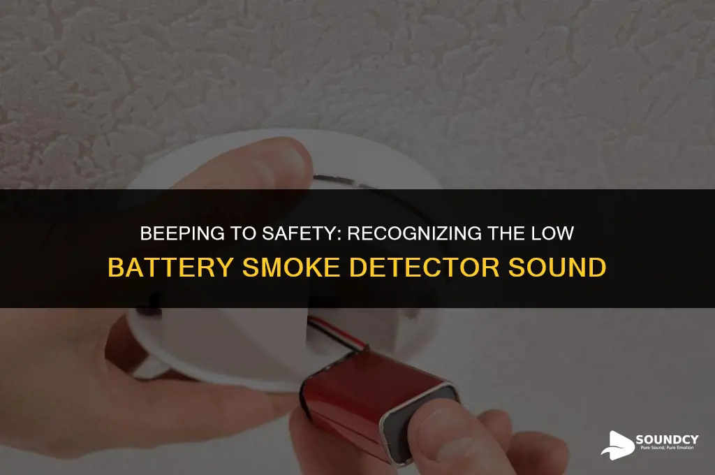 what does a low battery smoke detector sound like