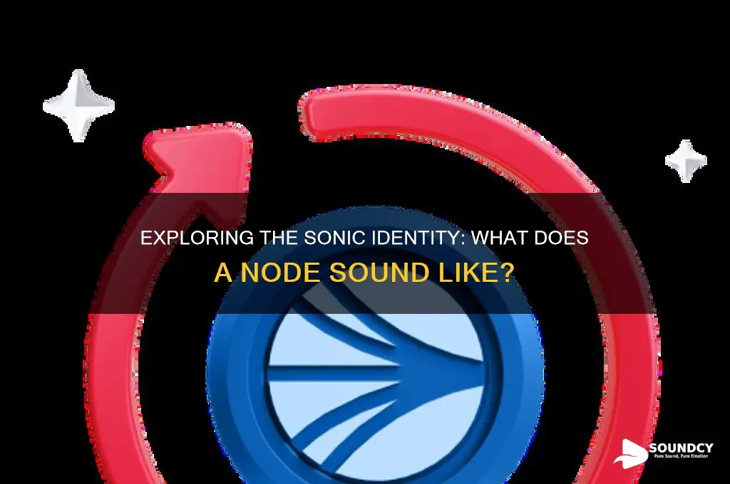 what does a node sound