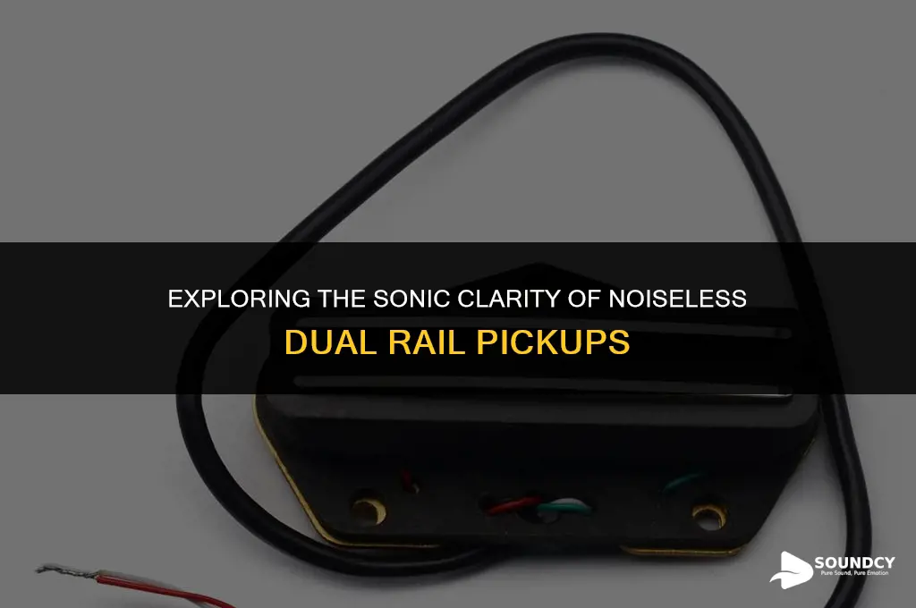 what does a noiseless dual rail pickup sound like