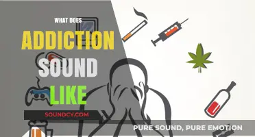 Unveiling the Audible Signs of Addiction: What Does It Sound Like?
