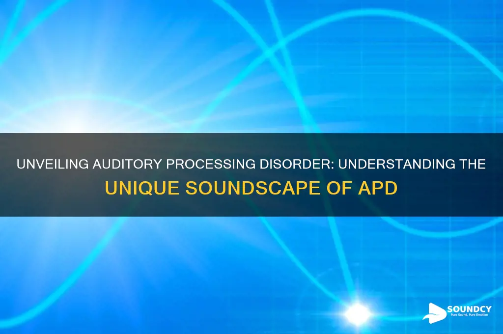 what does apd sound like