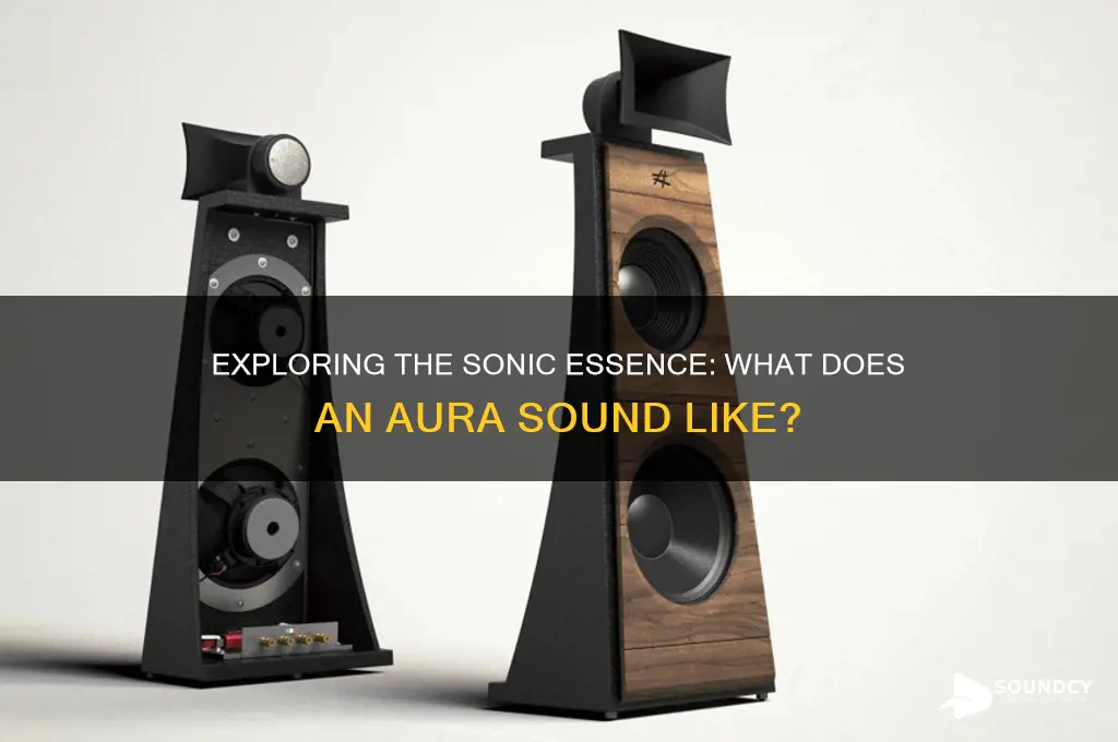 what does aura sound like