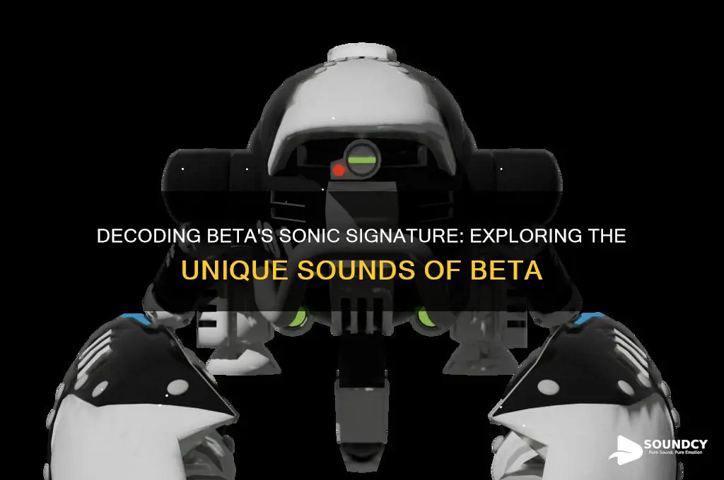 what does beta sound like