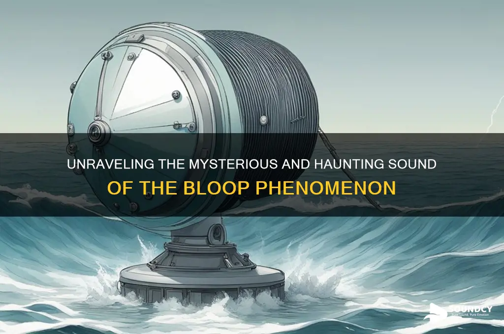 what does bloop sound like