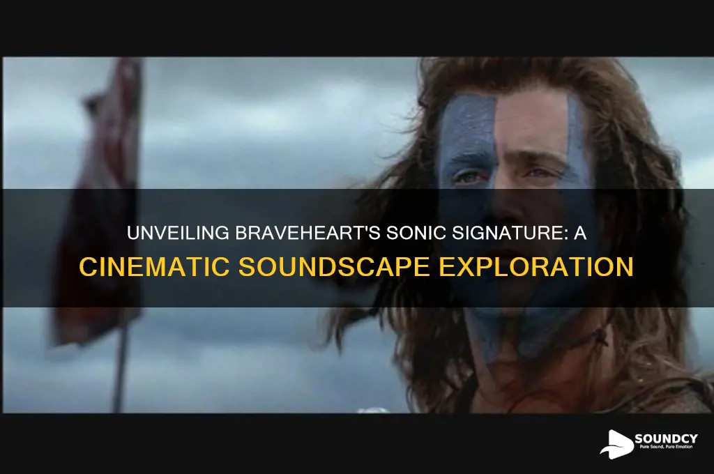 what does braveheart sound like