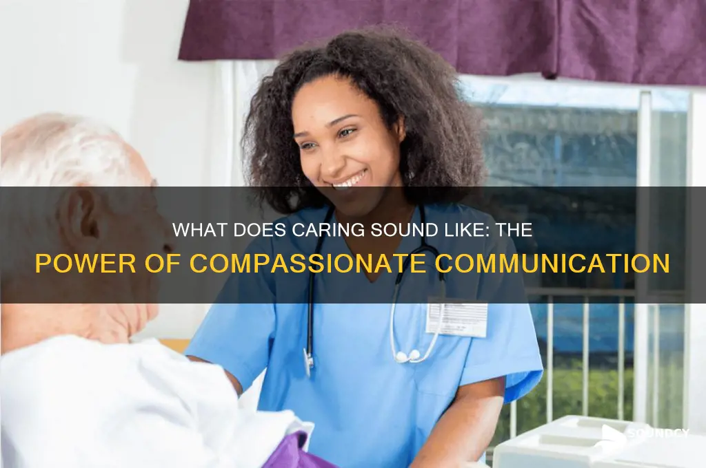 what does caring sound like