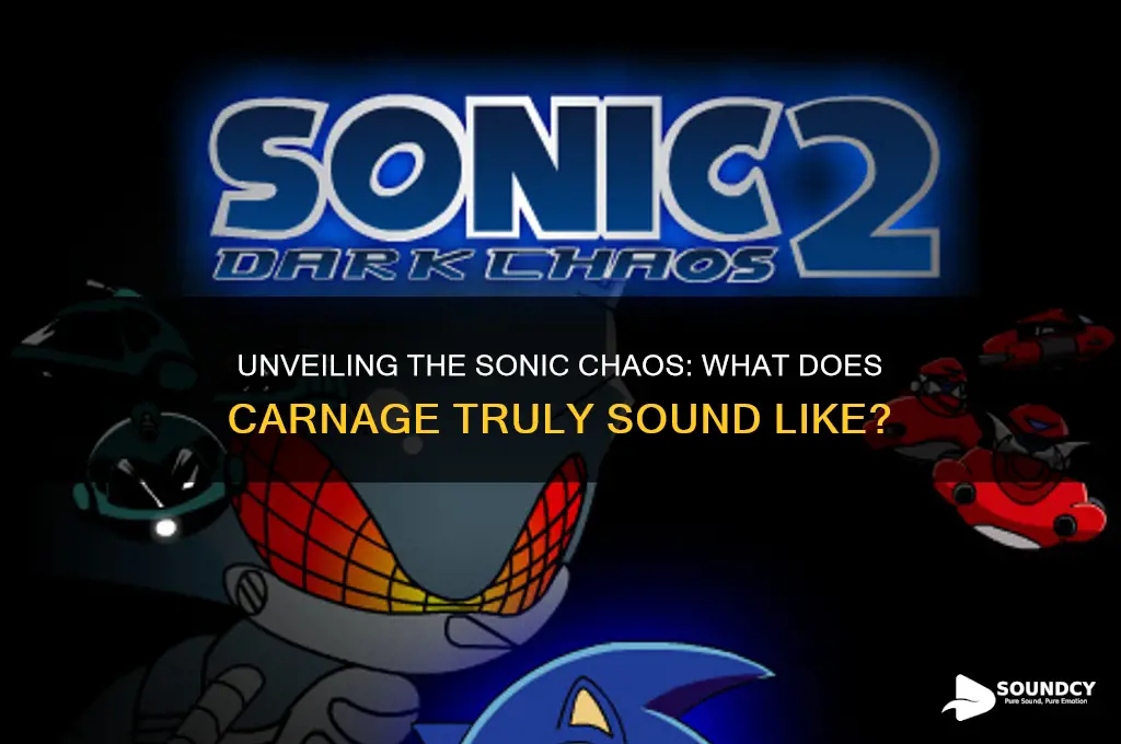 what does carnage sound like
