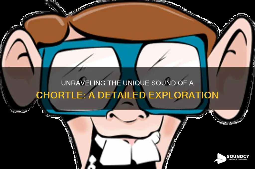 what does chortle sound like