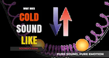 Exploring the Sonic Signature of Cold: What Does It Sound Like?