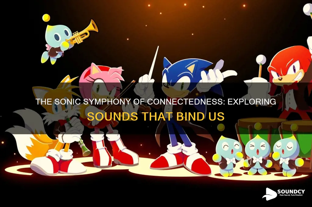 what does connectedness sound like