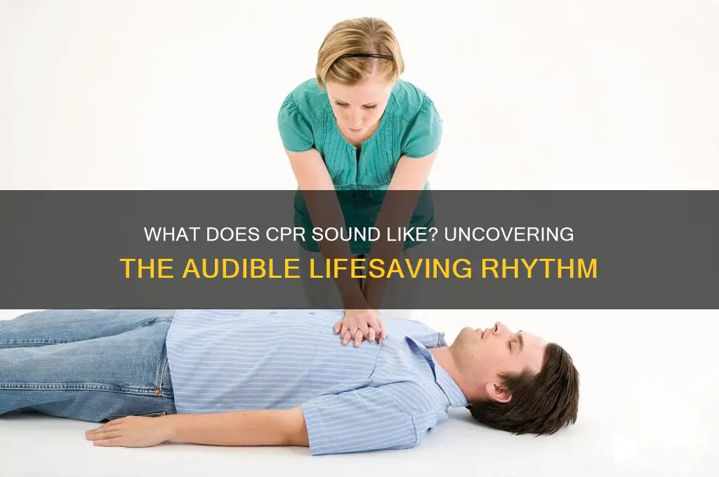 what does cpr sound like