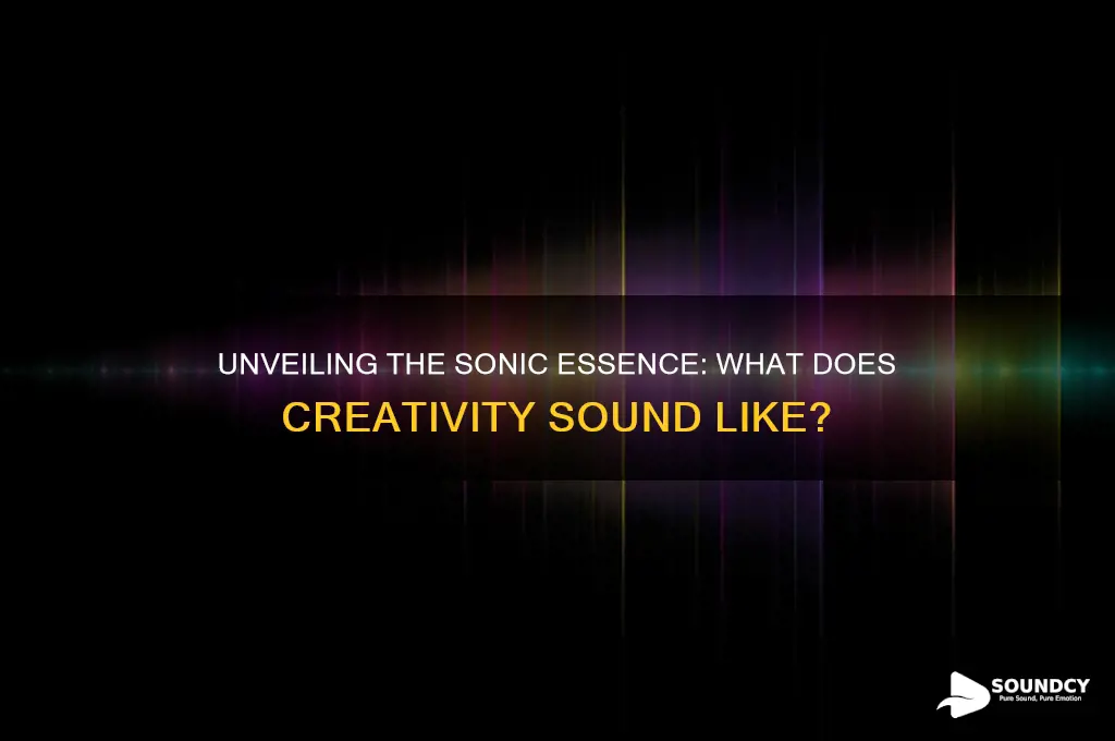 what does creativity sound like