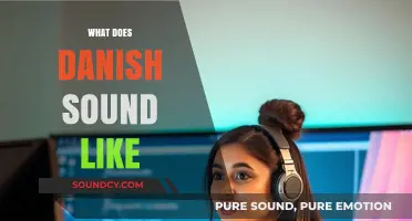 Unveiling the Unique Melody: What Does Danish Sound Like to Foreign Ears?
