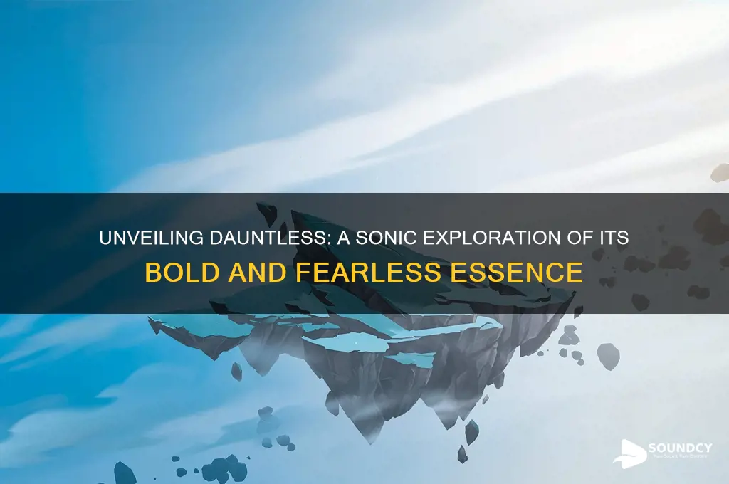 what does dauntless sound like