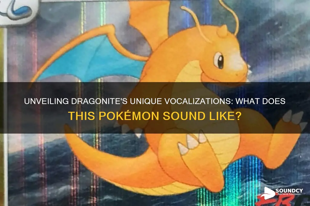 what does dragonite sound like