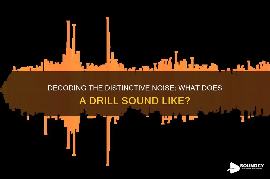 what does drills sounds like