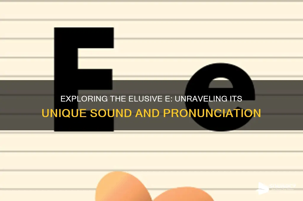 what does e sound like