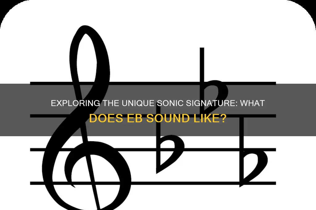 what does eb sound like