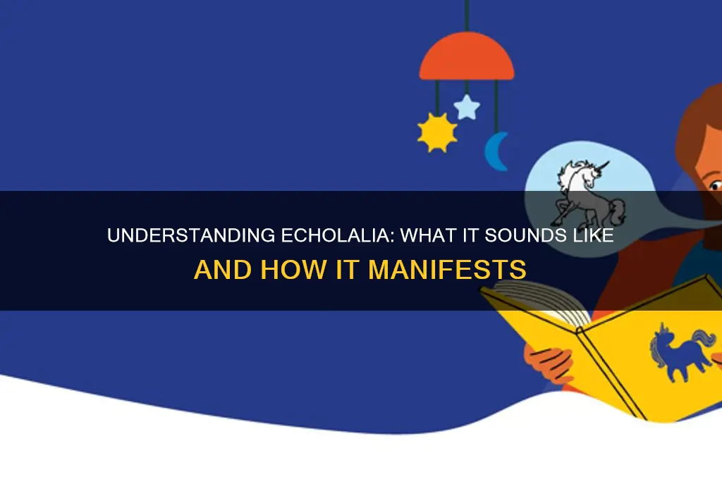 what does echolalia sound like