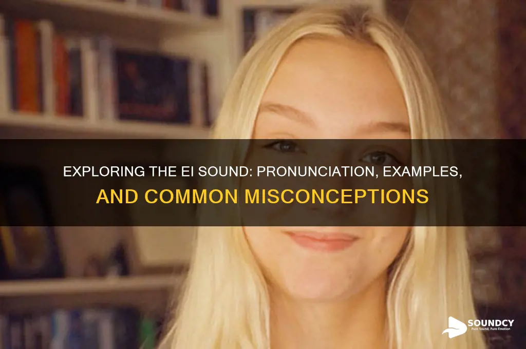 what does ei sound like