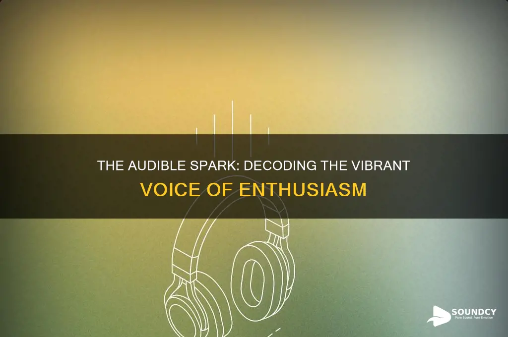 what does enthusiasm sound like