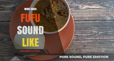 Exploring the Unique Sounds of Fufu: A Culinary Symphony Unveiled