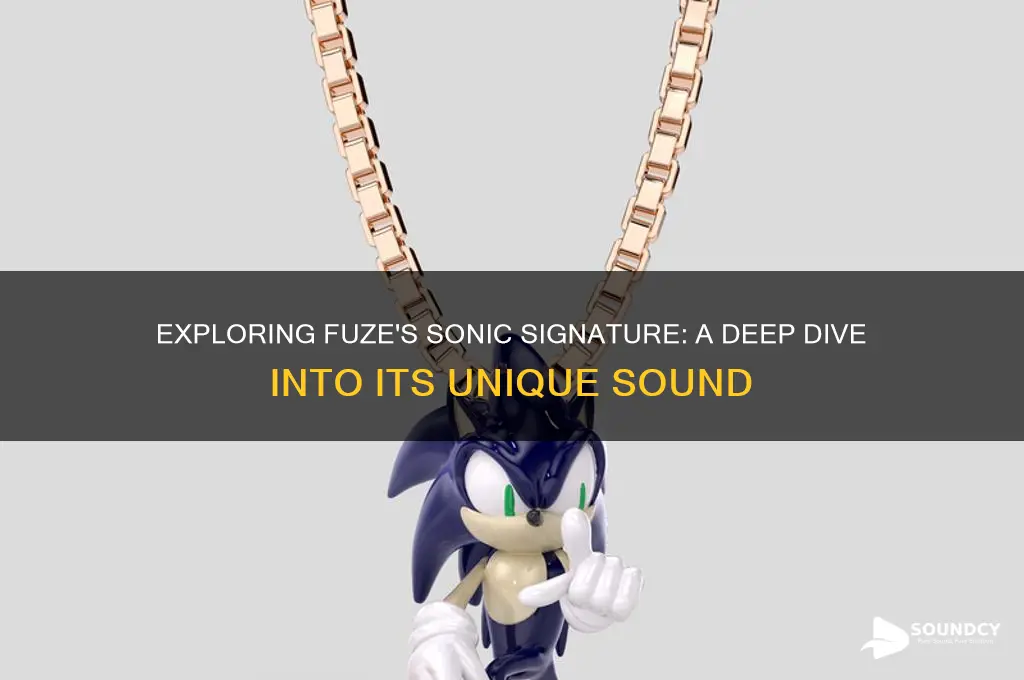 what does fuze sound like