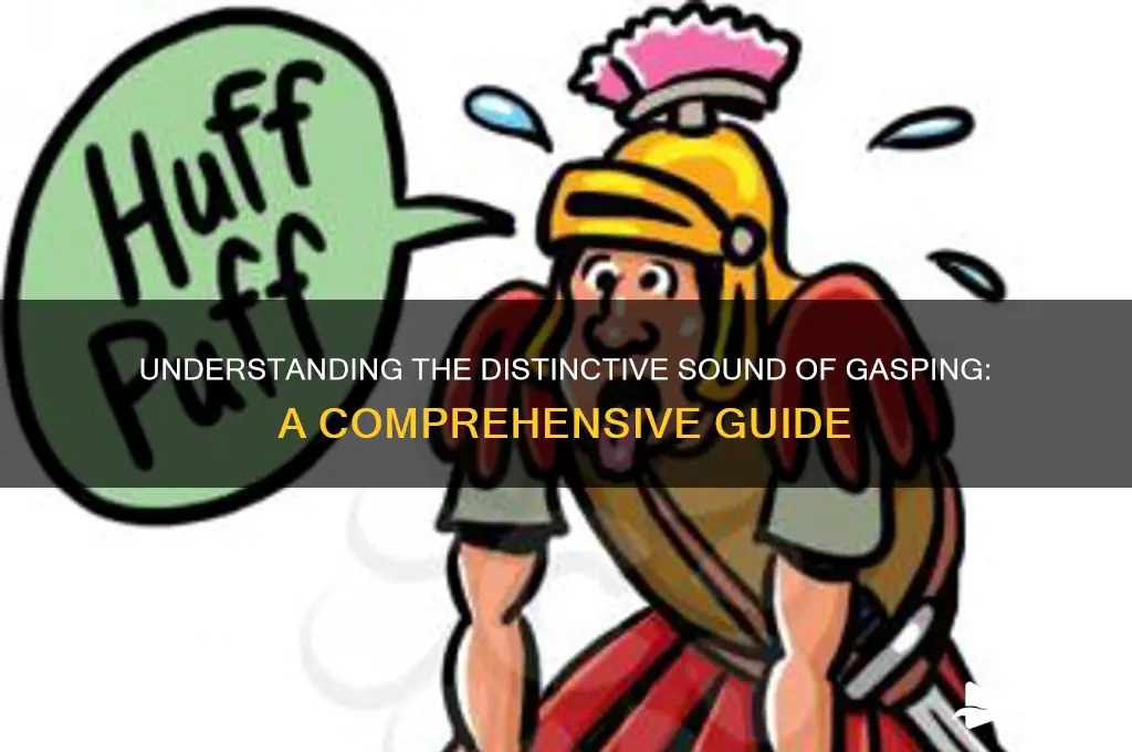what does gasping sound like