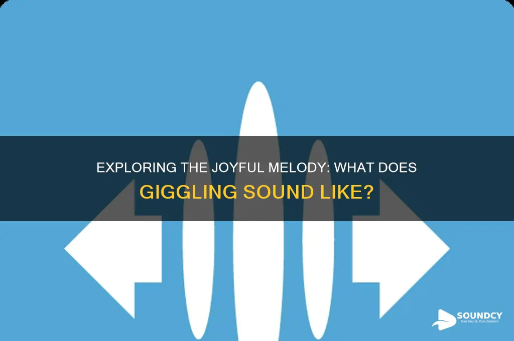 what does giggling sound like
