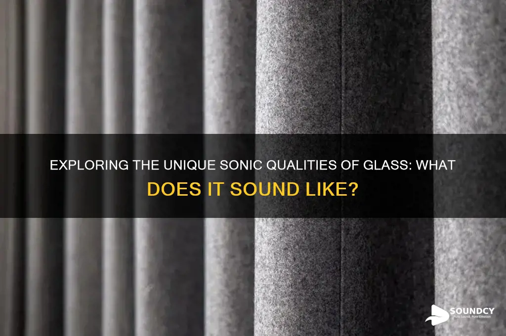 what does glass sound like