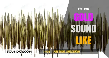 What Does Gold Sound Like? Exploring the Sonic Essence of Precious Metal