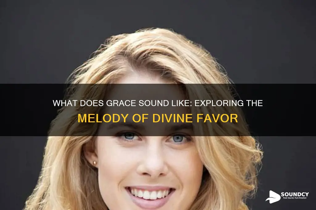 what does grace sound like