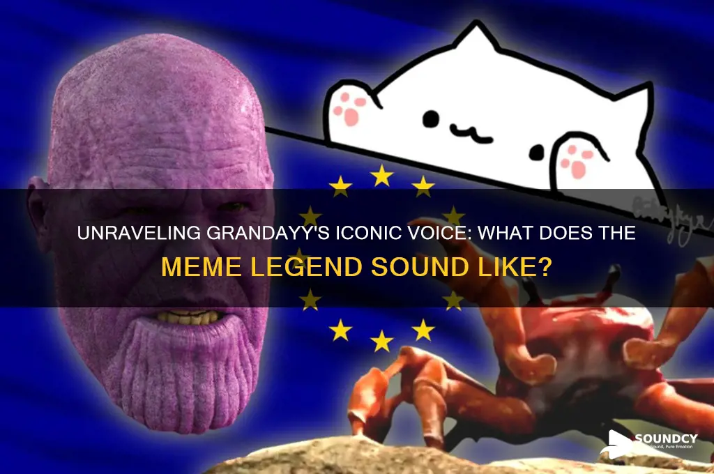 what does grandayy sound lik