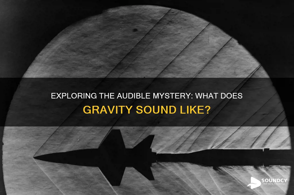 what does gravity sound like