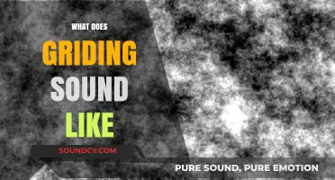 Unveiling the Unique Sonic Signature of Grinding: What Does It Sound Like?