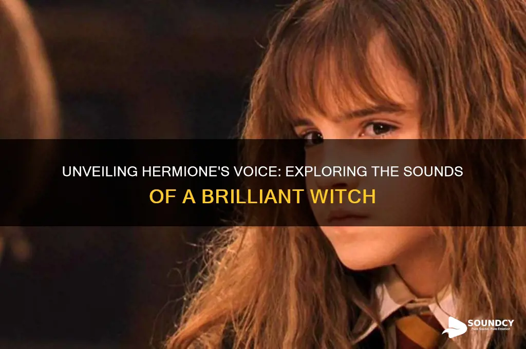 what does hermione sound like
