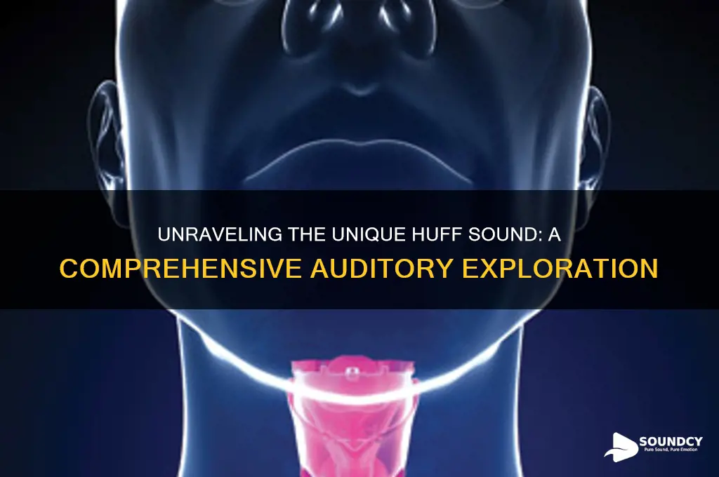what does huff sound like